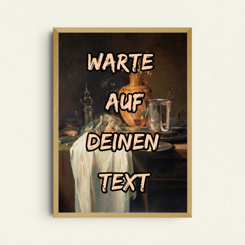 Alte Meister Stillleben Poster personalisierbar mit individuellem Wunschtext
